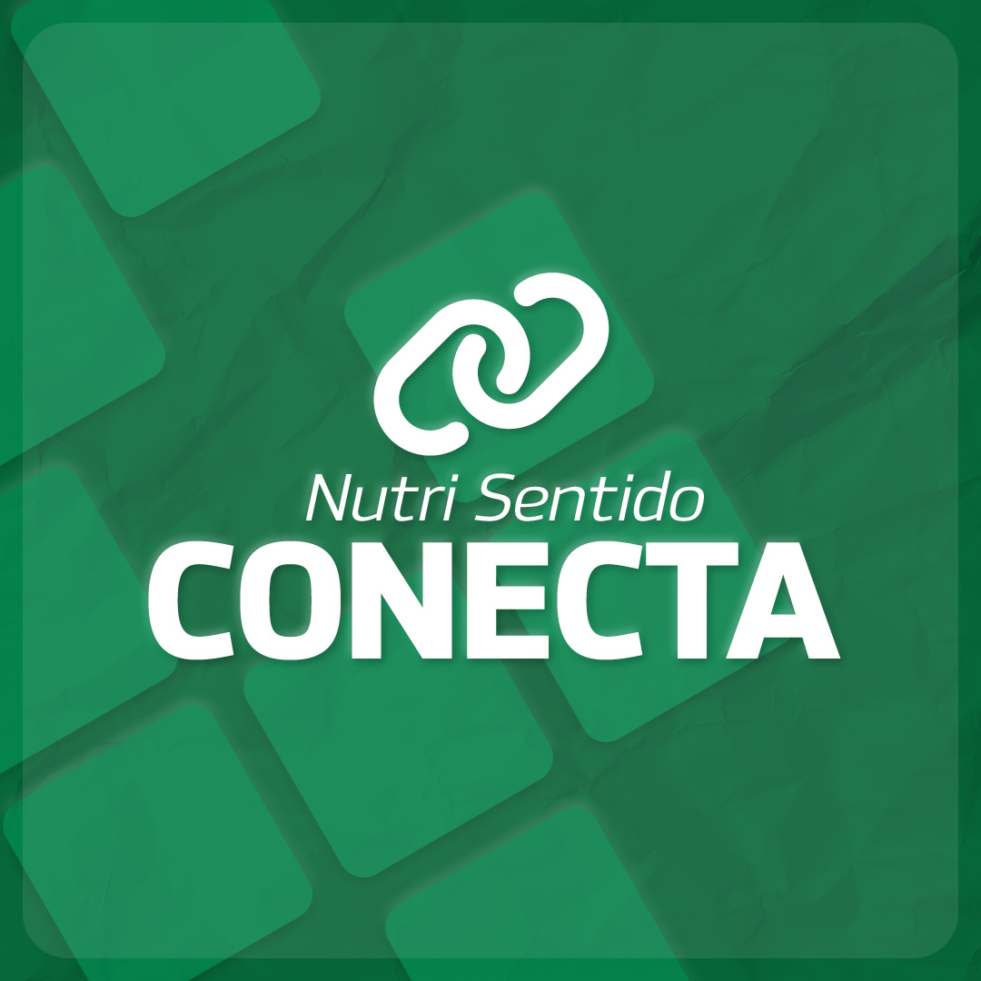 Nutri Sentido Conecta - Conexão entre as pessoas e o Nutri Sentido